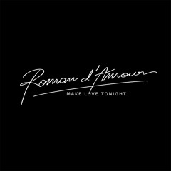 ROMAN D'AMOUR - Make Love Tonight (PEO DE PITTE Remix)