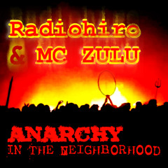Radiohiro & MC Zulu Anarchy In The Neighborhood LP MondoMIX