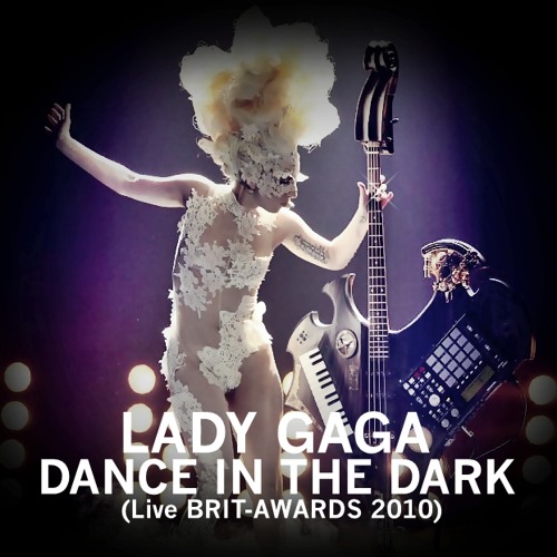 Stream Dance In The Dark (Live BRIT-Awards 2010) - Lady GaGa by Ernesth  Garcia | Listen online for free on SoundCloud