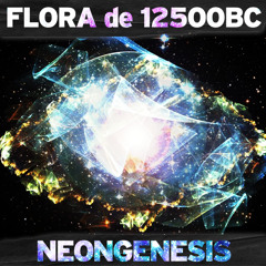 NeonGenesis - FLORA de 12500BC