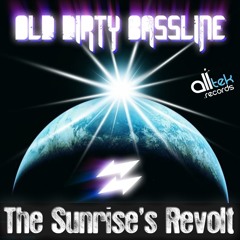 Old dirty bassline - The Sunrise's Revolt (Disconnect Head Remix)