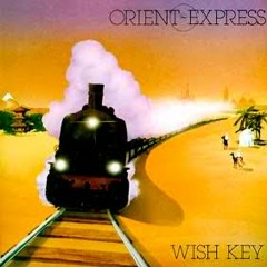 Wish Key - Orient Express (Single Version '83)