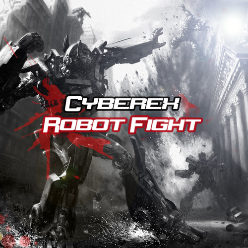 Cyberex - Robot Fight