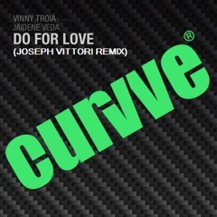 Vinny Troia feat. Jaidene Veda - Do For Love (Joseph Vittori Remix)