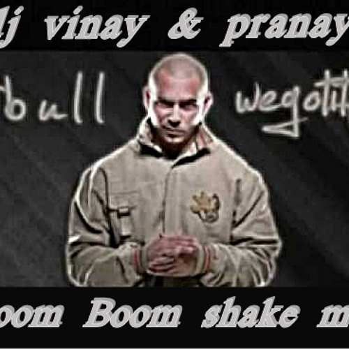 Stream Pitbull - Boom Boom Shake (Original Horny Mix) dj vinay & pranay.mp3  by dj vinay & pranay | Listen online for free on SoundCloud