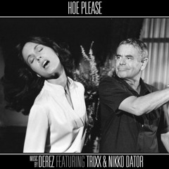Hoe Please ft. Trixx, Nikko Dator