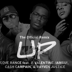 LoveRance ft. J. Valentine, IAMSU!, CashCampain, Rayven Justice - UP! (Remix)