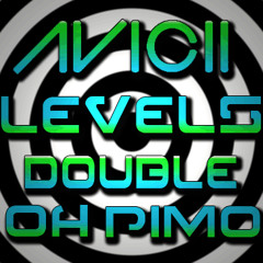 Avicii - Levels(Double Oh Pimo)