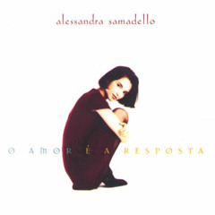 Alessandra Samadello - O Amor é a Resposta