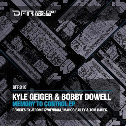 Kyle Geiger & Bobby Dowell - Cntrl (Marco Bailey & Tom Hades Remix) [Driving Forces]