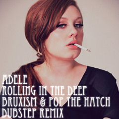 Adele - Rolling In The Deep (BRUXISM & POP THE HATCH Remix) [FREE DOWNLOAD]