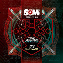 Cash Money - Treo & Semantics (SOM Music) - OUT NOW!!!!