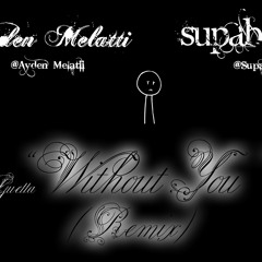 Without You-Ayden Melatti and SupaBeatz