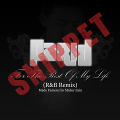 For The Rest Of My Life (Maher Zain Cover - R&B Remix)(Snippet)
