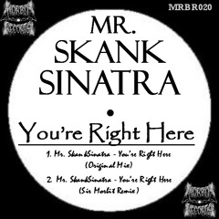 Mr SkankSinatra - You're Right Here (Original Mix) *Out Now on Beatport, iTunes, and more