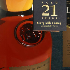 Lésmika & Dj Tarek - Sixty Miles Away 21 @sixtymilesaway