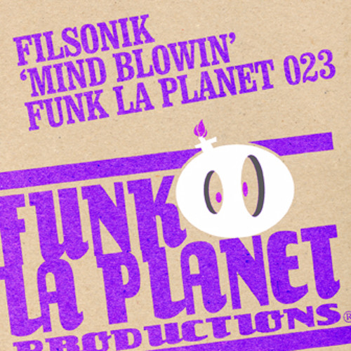 Funk la planet 023: FilSonik " Mind Blowin" ( Dub Mix)