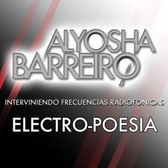 Alyosha Barreiro - Interviniendo Frecuencias Radiofonicas ¨Electro-Poesia¨