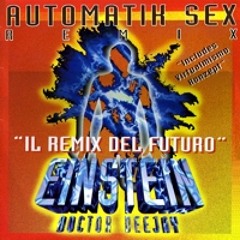 EINSTEIN DOCTOR DEEJAY automatik sex remix (1994)