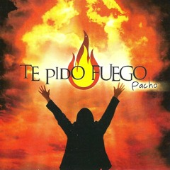 07 Te Pido Fuego