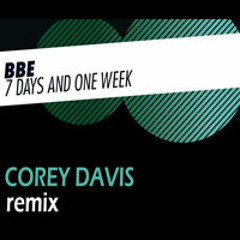 BBE - 7 Days And One Week 2011 (Corey Davis Remix)