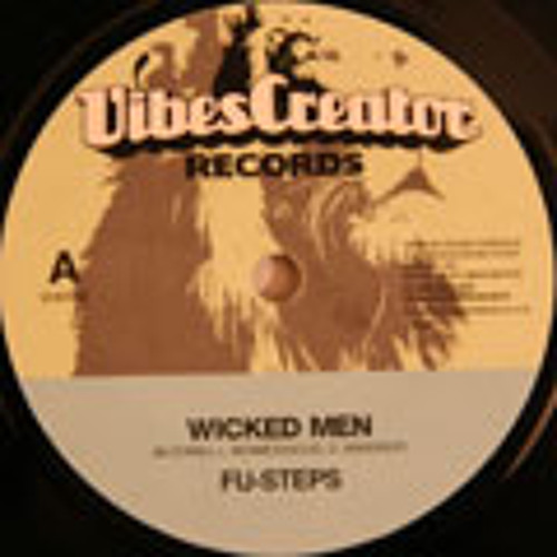 Wicked men (2009 sur Vibescreator 7inch/ Fu-steps)