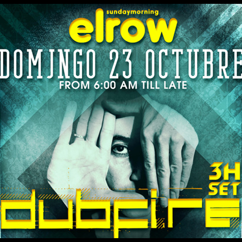 DUBFIRE @ elrow Sunday Morning / 3H SET // 23.10.11