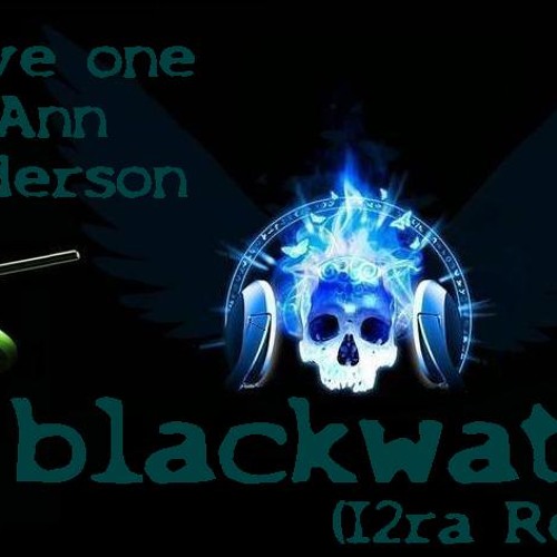 Blackwater (I2RA Remix)-Octave one feat ann saunderson