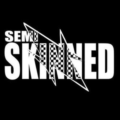 Semi Skinned - Why Can't You Tell Me
