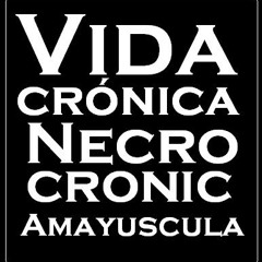 Vida Cronica / Necro feat Cronic (Amayuscula)