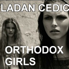 Vladan Čedić -Orthodox Girls -(Original Mix)-LAD Publishing & Records