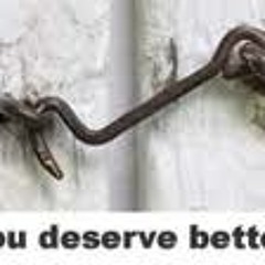 You deserve better