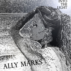 Ally Marks INTO THE LIGHT