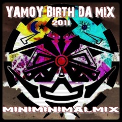 YAMOY - BIRTH DA MIX 2011 ((Minimal To Animal djSet))★★ON FREE DOWNLOAD★★