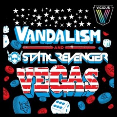 Vegas (Vandalism Club Mix)- Static Revenger, Vandalism