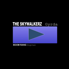 The Skywalkerz_Gyrda_Original Mix