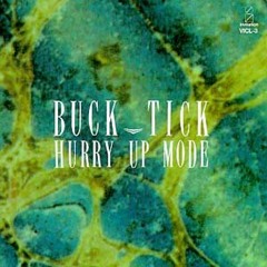 Buck-Tick - Secret reaction ("Hurry up mode",1987)