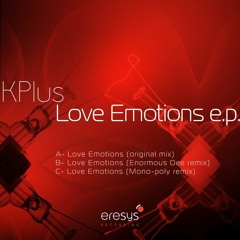K-Plus - Love Emotions (Enormous Dee remix)  PREVIEW