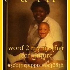 Word 2 My Mother (Feat. Future)
