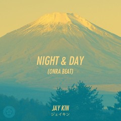 JayKin - NIGHT & DAY (ONRA BEAT)