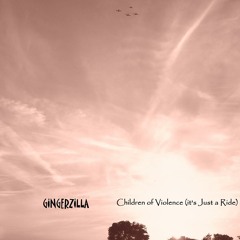 Children of Violence (It's Just a Ride)