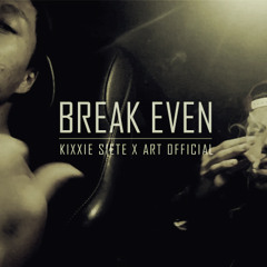 Kixxie Siete & Art Official - Break Even