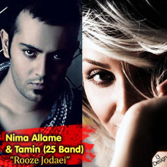 Nima Allame Ft.Tamin (25 Band) - Rooze Jodaei