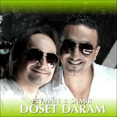 Peyman & Samir - Dooset Daram