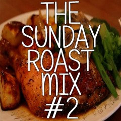 The Sunday Roast Mix #2