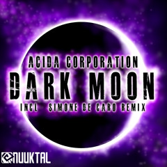 Acida Corporation - Dark Moon (Simone De Caro Remix)