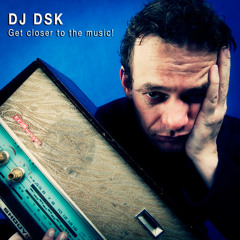 Get Closer To The Sound - DJ DSK