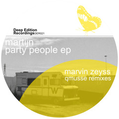 Martijn - Party People Ep // Marvin Zeyss & Qmusse Remixes
