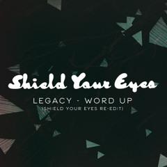 Word Up (Shield Your Eyes Re-edit) [WARPed]