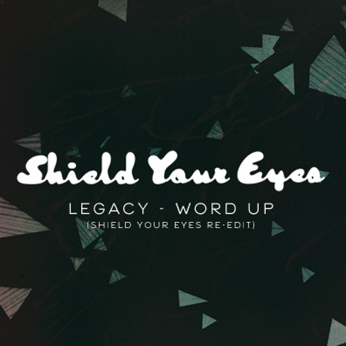 Word Up (Shield Your Eyes Re-edit) [WARPed]